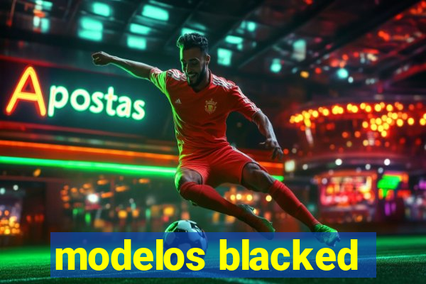 modelos blacked